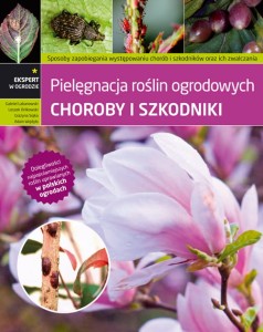 Choroby i szkodniki. Pielęgnacja roślin ogrodowych