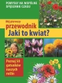 Mój pierwszy przewodnik. Jaki to kwiat?