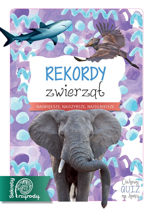Rekordy zwierząt. Sekrety przyrody