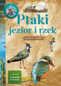 Ptaki jezior i rzek. Młody Obserwator Przyrody